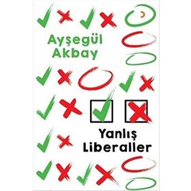 Yanlış Liberaller - Ayşegül Akbay