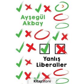Yanlış Liberaller - Ayşegül Akbay
