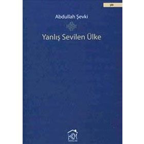 YANLIŞ SEVILEN ÜLKE - ABDULLAH ŞEVKI