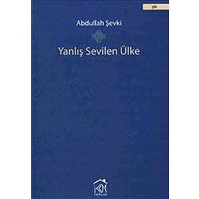 YANLIŞ SEVILEN ÜLKE - ABDULLAH ŞEVKI