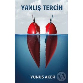 Yanlış Tercih - Yunus Aker