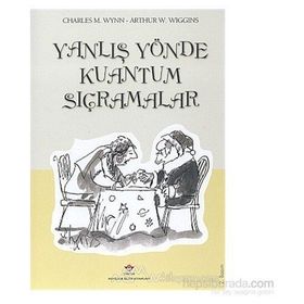 Yanlış Yönde Kuantum Sıçramalar - Charles M. Wynn Arthur W. Wiggins