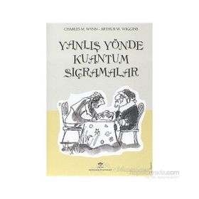 Yanlış Yönde Kuantum Sıçramalar - Charles M. Wynn Arthur W. Wiggins