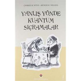 Yanlış Yönde Kuantum Sıçramalar - Charles M. Wynn Arthur W. Wiggins