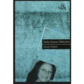 YANLIŞ ZAMAN HIKÂYELERI - FERIDE ÖZMAT