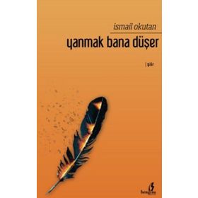 Yanmak Bana Düşer - İsmail Okutan