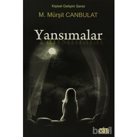 YANSIMALAR (HAYATA BAŞLAMA KILAVUZU) - M. MÜRŞİT CANBULAT