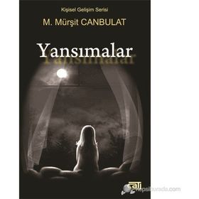 YANSIMALAR (HAYATA BAŞLAMA KILAVUZU) - M. MÜRŞİT CANBULAT