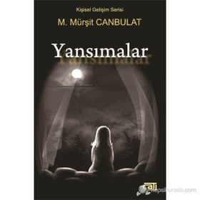 YANSIMALAR (HAYATA BAŞLAMA KILAVUZU) - M. MÜRŞİT CANBULAT