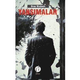 Yansımalar - Yaşam - Uras Vicdanlı