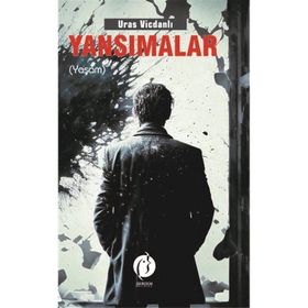 Yansımalar - Yaşam - Uras Vicdanlı