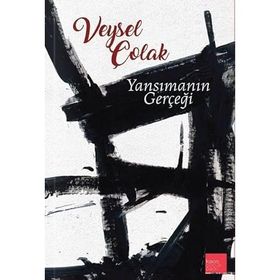 YANSIMANIN GERÇEĞİ - VEYSEL ÇOLAK