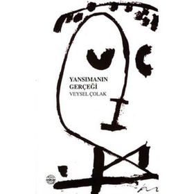 YANSIMANIN GERÇEĞİ - VEYSEL ÇOLAK