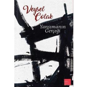 YANSIMANIN GERÇEĞİ - VEYSEL ÇOLAK