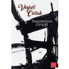 YANSIMANIN GERÇEĞİ - VEYSEL ÇOLAK
