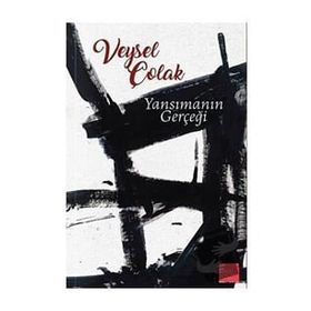 YANSIMANIN GERÇEĞİ - VEYSEL ÇOLAK