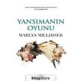 YANSIMANIN OYUNU - MARLYS MILLHISER