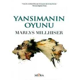 YANSIMANIN OYUNU - MARLYS MILLHISER