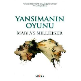 YANSIMANIN OYUNU - MARLYS MILLHISER