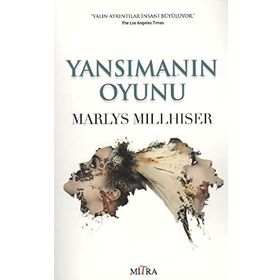 YANSIMANIN OYUNU - MARLYS MILLHISER