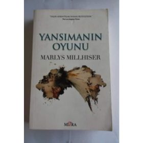 YANSIMANIN OYUNU - MARLYS MILLHISER