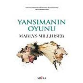 YANSIMANIN OYUNU - MARLYS MILLHISER