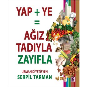 YAP + YE= AĞIZ TADIYLA ZAYIFLA KITABI - SERPIL TARMAN