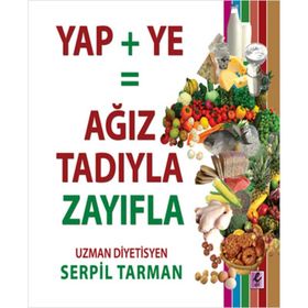 YAP + YE= AĞIZ TADIYLA ZAYIFLA KITABI - SERPIL TARMAN