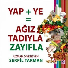 YAP + YE= AĞIZ TADIYLA ZAYIFLA KITABI - SERPIL TARMAN