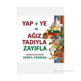 YAP + YE= AĞIZ TADIYLA ZAYIFLA KITABI - SERPIL TARMAN