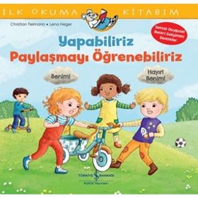 Yapabiliriz, Paylaşmayı Öğrenebiliriz – İlk Okuma Kitabım - Christian Tielmann