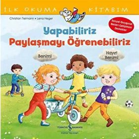Yapabiliriz, Paylaşmayı Öğrenebiliriz – İlk Okuma Kitabım - Christian Tielmann