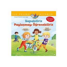 Yapabiliriz, Paylaşmayı Öğrenebiliriz – İlk Okuma Kitabım - Christian Tielmann