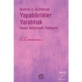 Yapabilirlikler Yaratmak İnsani Gelişmişlik Yaklaşımı - Martha C. Nussbaum