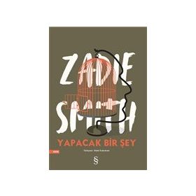Yapacak Bir Şey - Zadie Smith