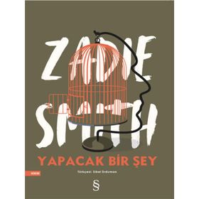 Yapacak Bir Şey - Zadie Smith