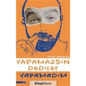 Yapamazsın Dediler Yapamadım - Ömür Özdemir