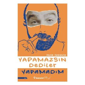 Yapamazsın Dediler Yapamadım - Ömür Özdemir
