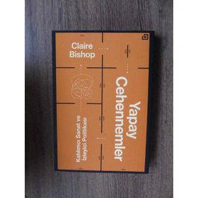 Yapay Cehennemler - Claire Bishop