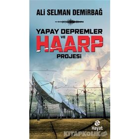 Yapay Depremler ve Haarp Projesi - Ali Selman Demirbağ