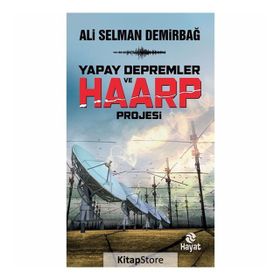 Yapay Depremler ve Haarp Projesi - Ali Selman Demirbağ