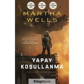 Yapay Koşullanma / Martha Wells