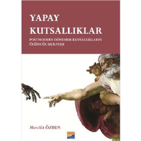 Yapay Kutsallıklar - Mevlüt Özben