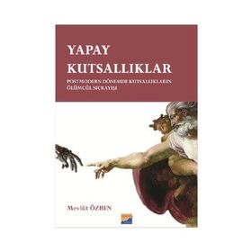 Yapay Kutsallıklar - Mevlüt Özben