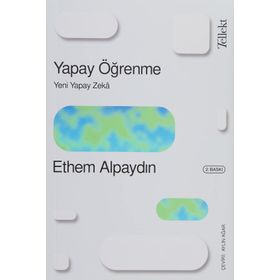 Yapay Öğrenme: Yeni Yapay Zeka