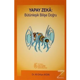 Yapay Zeka Bütünleşik Bilişe Doğru - Ali Orhan Aydın