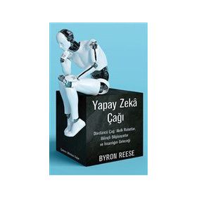 Yapay Zeka Çağı - Byron Reese