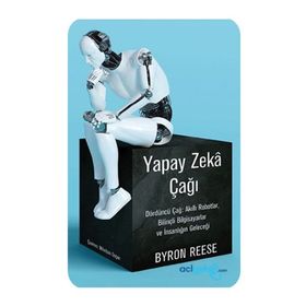 Yapay Zeka Çağı - Byron Reese