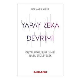 Yapay Zeka Devrimi - Bernard Marr