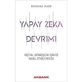 Yapay Zeka Devrimi - Bernard Marr